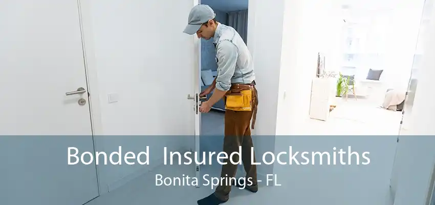 Bonded  Insured Locksmiths Bonita Springs - FL