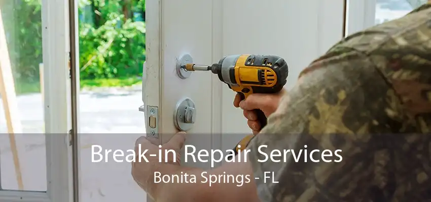 Break-in Repair Services Bonita Springs - FL