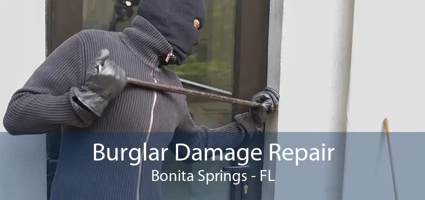 Burglar Damage Repair Bonita Springs - FL