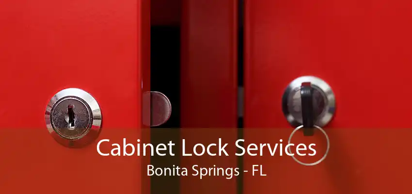 Cabinet Lock Services Bonita Springs - FL