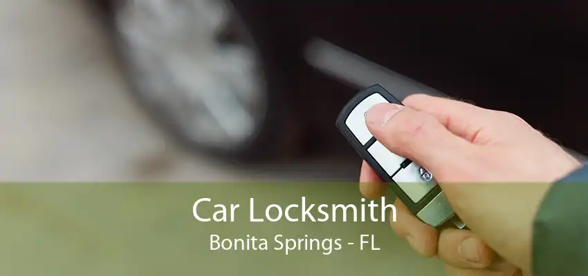 Car Locksmith Bonita Springs - FL