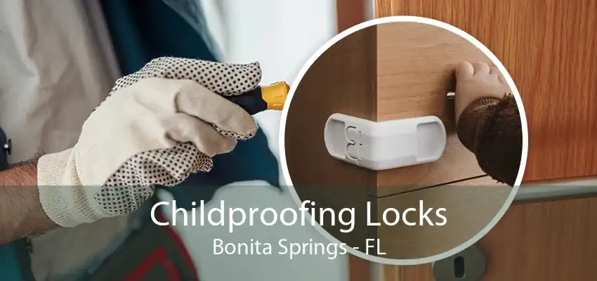 Childproofing Locks Bonita Springs - FL