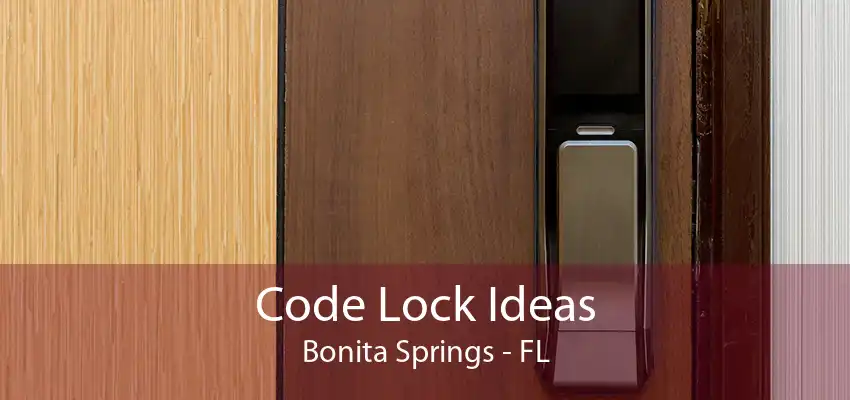 Code Lock Ideas Bonita Springs - FL