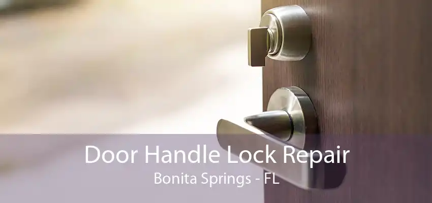 Door Handle Lock Repair Bonita Springs - FL