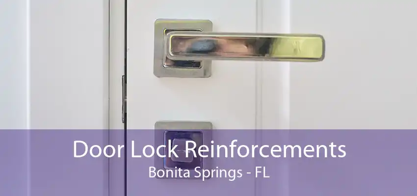 Door Lock Reinforcements Bonita Springs - FL