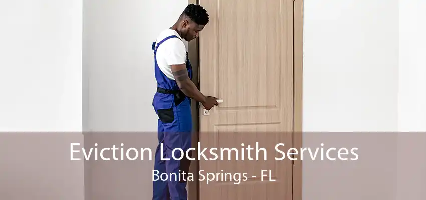 Eviction Locksmith Services Bonita Springs - FL