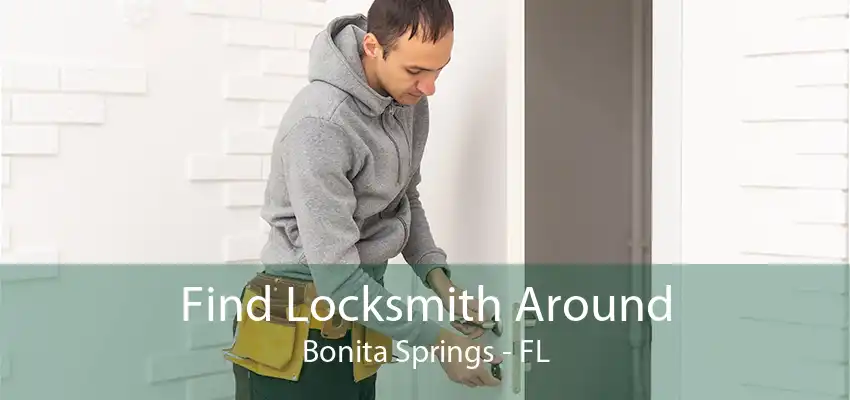 Find Locksmith Around Bonita Springs - FL