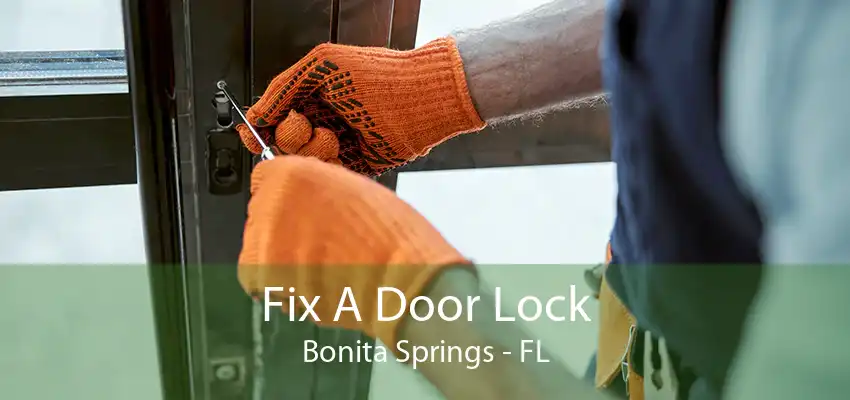 Fix A Door Lock Bonita Springs - FL