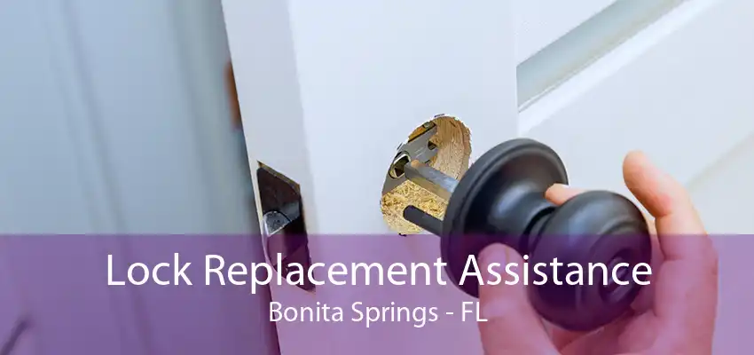 Lock Replacement Assistance Bonita Springs - FL