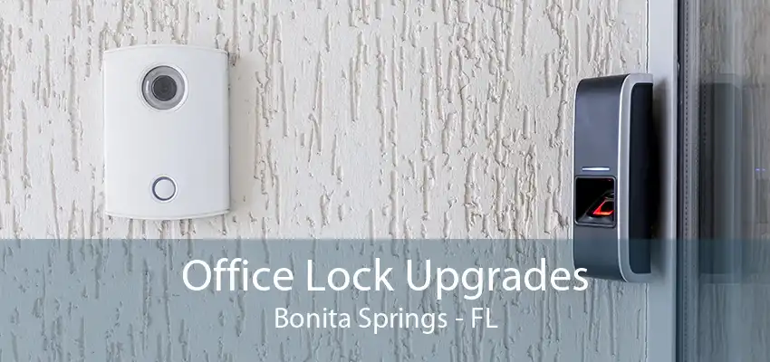 Office Lock Upgrades Bonita Springs - FL