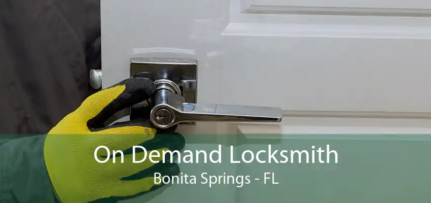 On Demand Locksmith Bonita Springs - FL