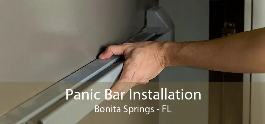 Panic Bar Installation Bonita Springs - FL