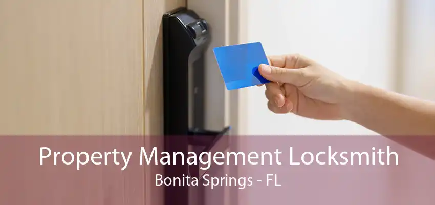 Property Management Locksmith Bonita Springs - FL