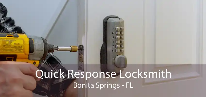 Quick Response Locksmith Bonita Springs - FL