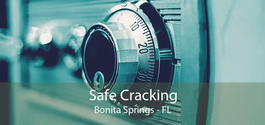 Safe Cracking Bonita Springs - FL