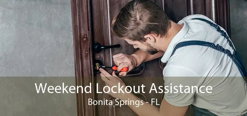 Weekend Lockout Assistance Bonita Springs - FL