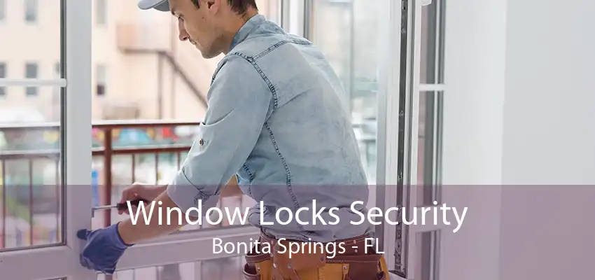 Window Locks Security Bonita Springs - FL